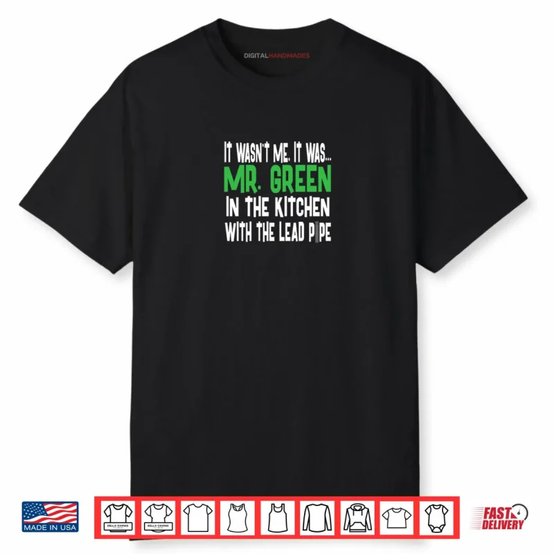 Mr Green Kitchen Lead Pipe Clue Shirt