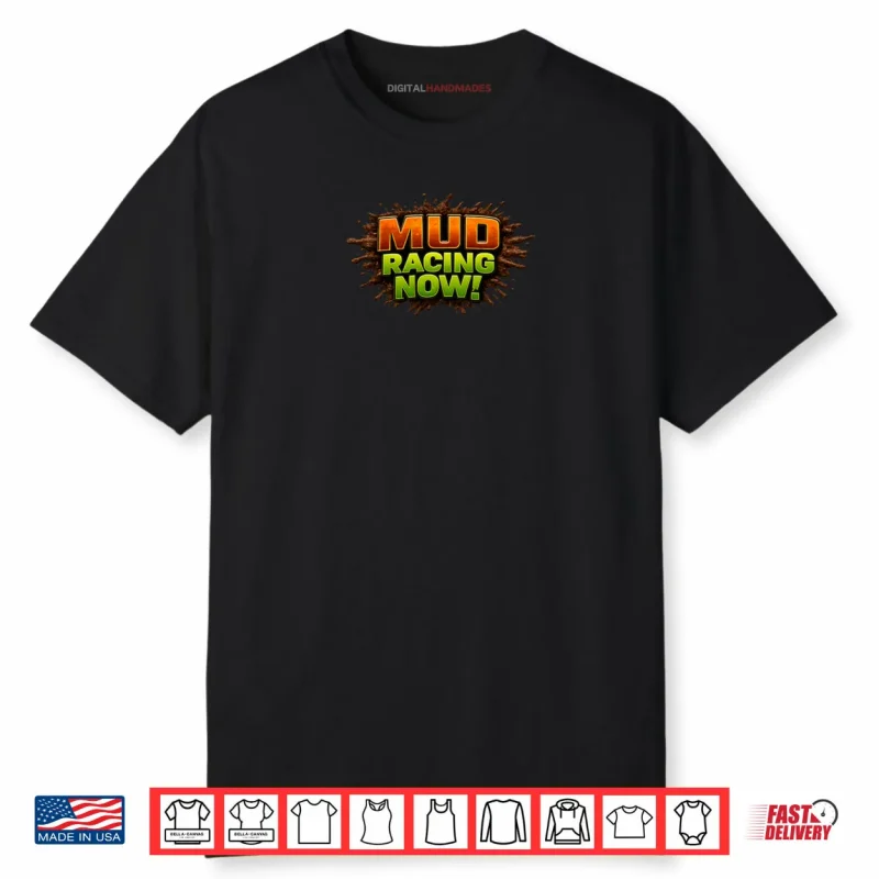 MUD Racing Now  Lights Camera Live Shirt