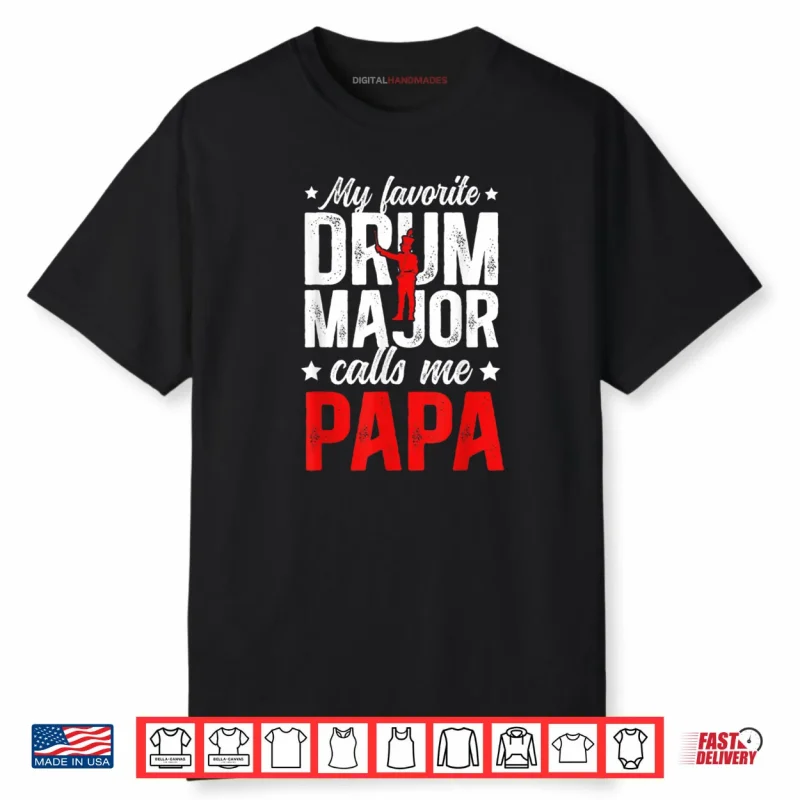 My Favorite Drum Major Papa Grandpa Papa of A Drum Major Shirt
