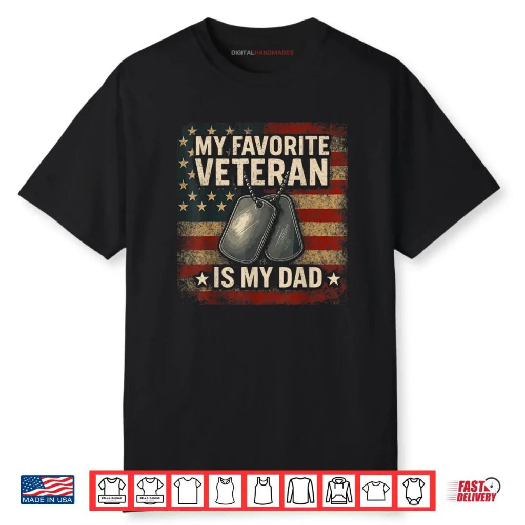 My Favorite Veteran is My Dad Veterans Day Shirt 1 My Favorite Veteran is My Dad Veterans Day Shirt
