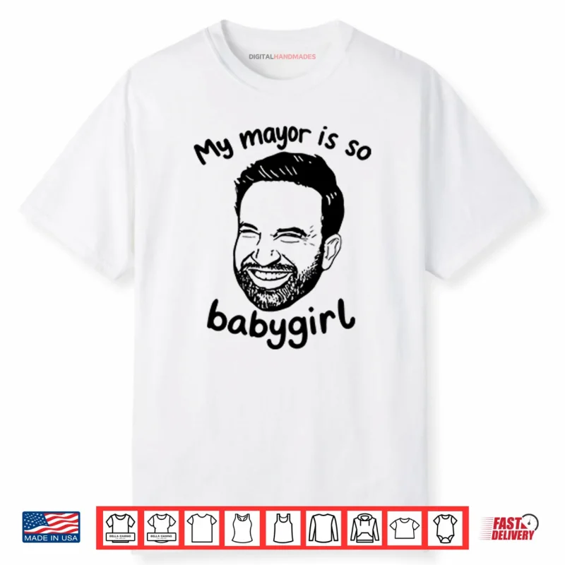 My Mayor Is So Babygirl Zohran Mamdani Shirt