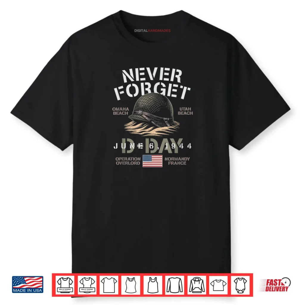 Never Forget D Day June 6 1944 USA Omaha Utah Beach Helmet Shirt 1 Never Forget D Day June 6 1944 USA Omaha Utah Beach Helmet Shirt