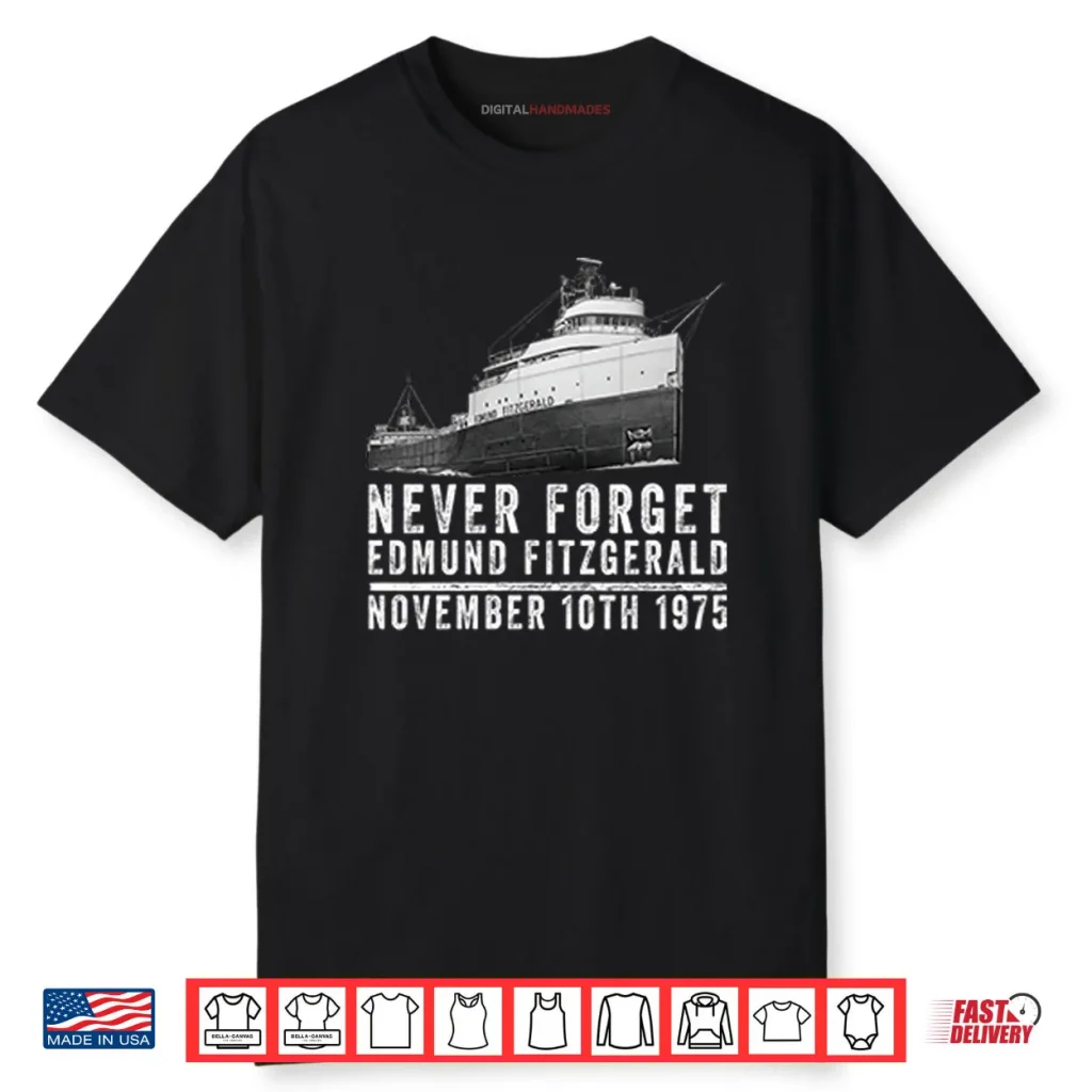 Never Forget Edmund Fitzgerald November 10th 1975 Shirt 1 Never Forget Edmund Fitzgerald November 10th 1975 Shirt