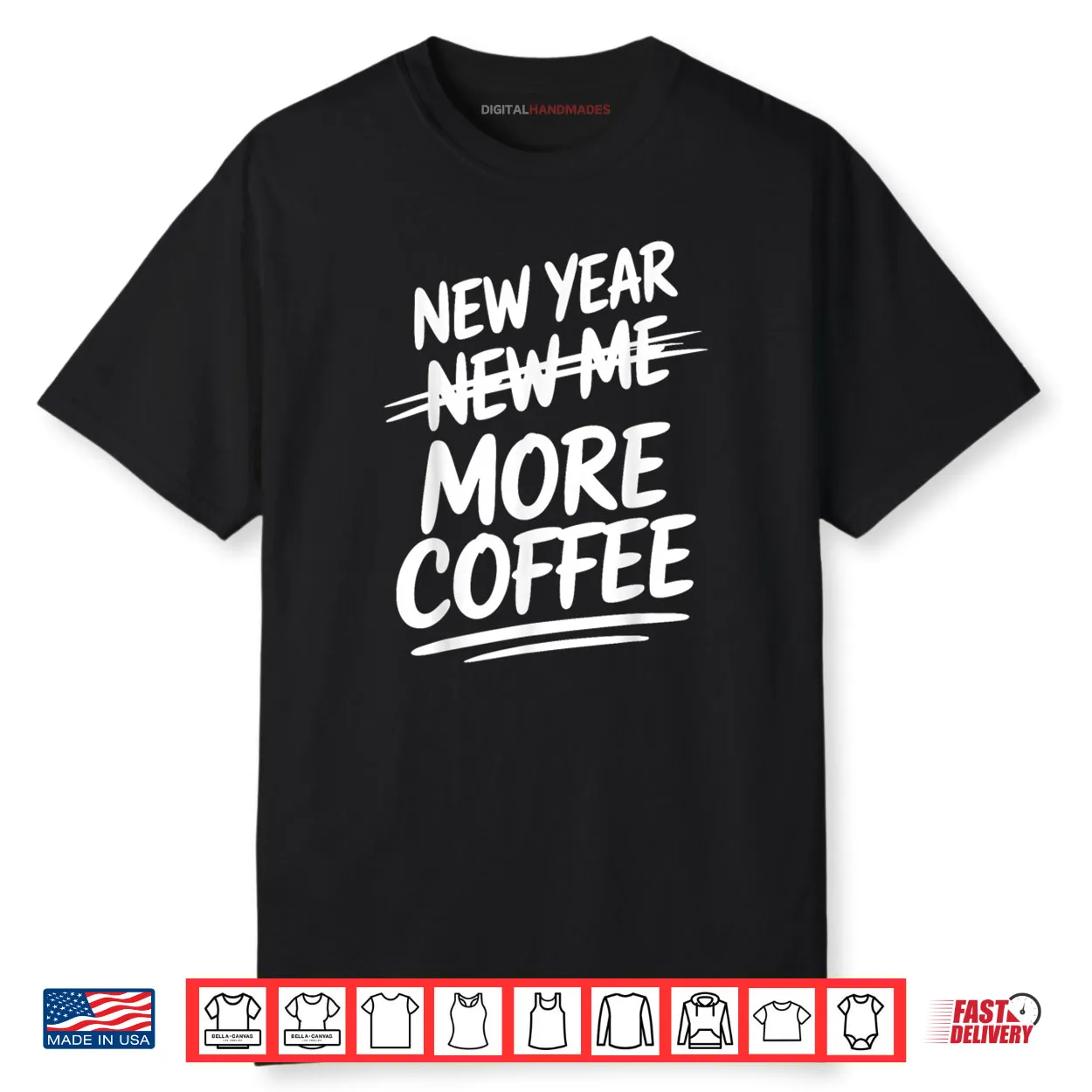 New Year More Coffee Funny Sarcastic Resolution Quote Shirt