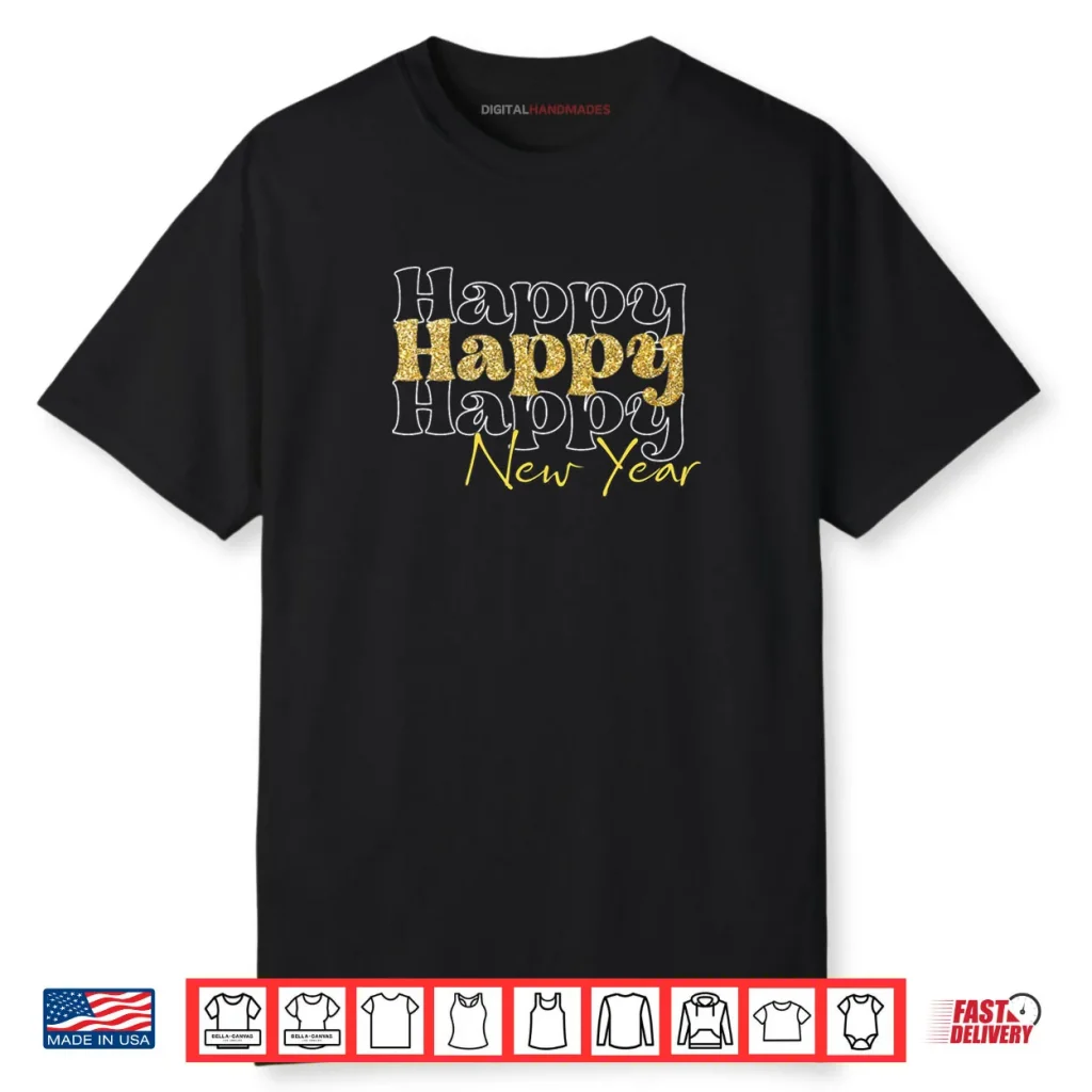 New Years Eve Party Supplies Happy New Year Shirt