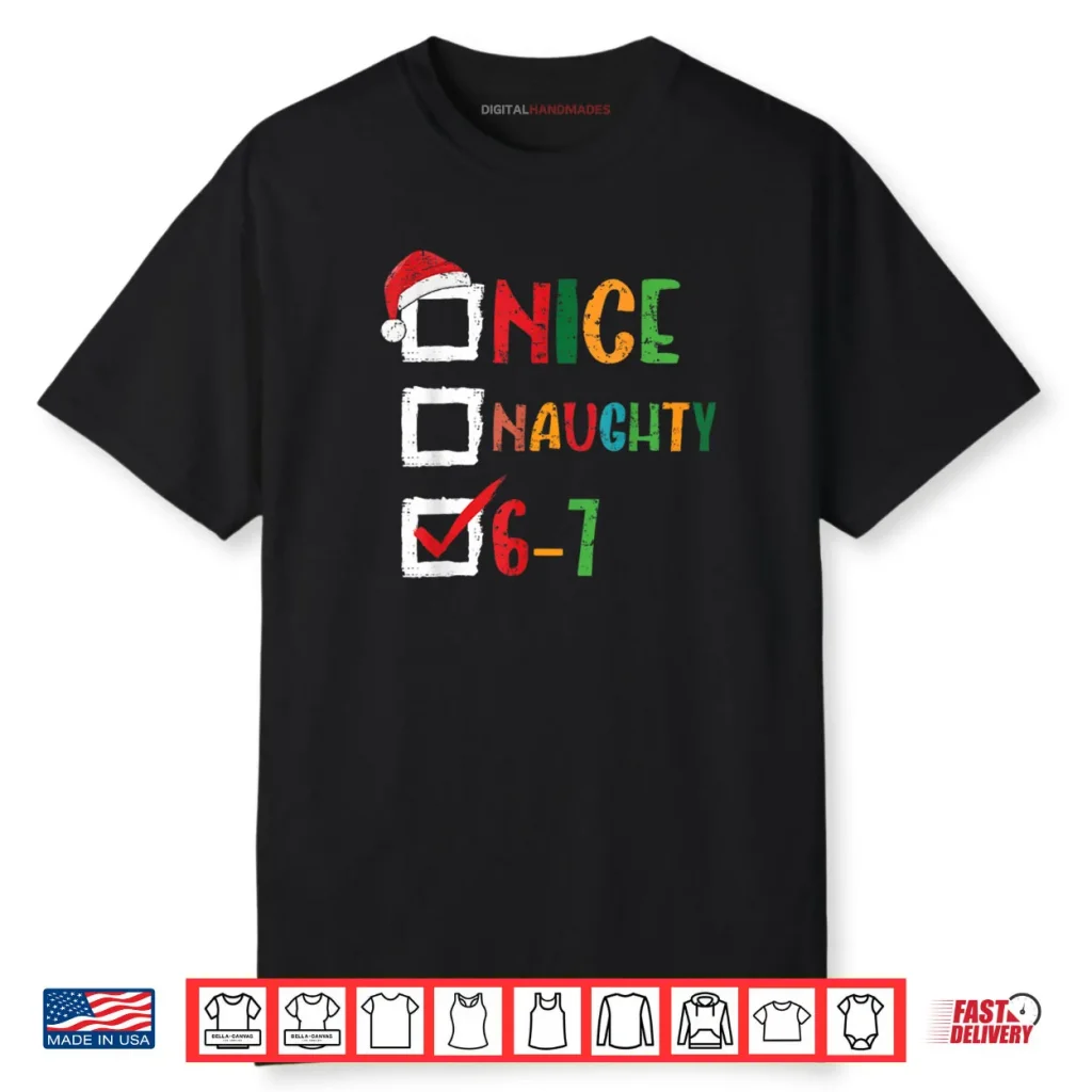 Nice Naughty 6 7 Meme 67 Christmas Six Seven Shirt 1 Nice Naughty 6 7 Meme 67 Christmas Six Seven Shirt
