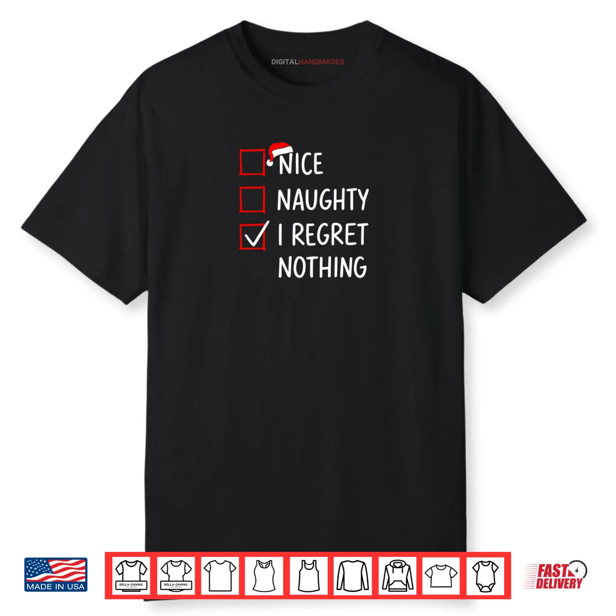 Nice Naughty I Regret Nothing Christmas List Santa Claus Shirt