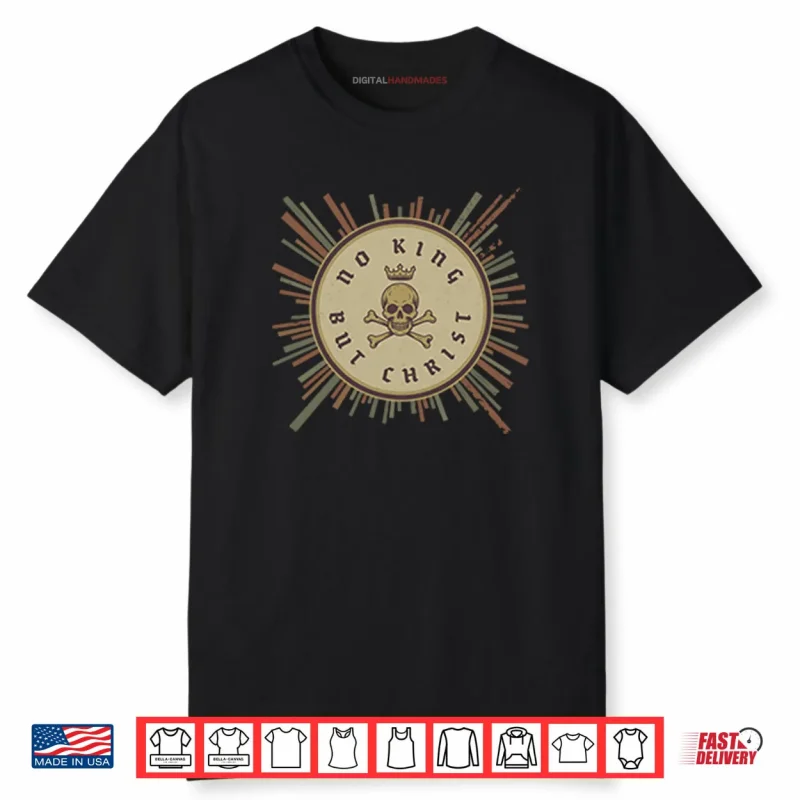 No King But Christ Shirt