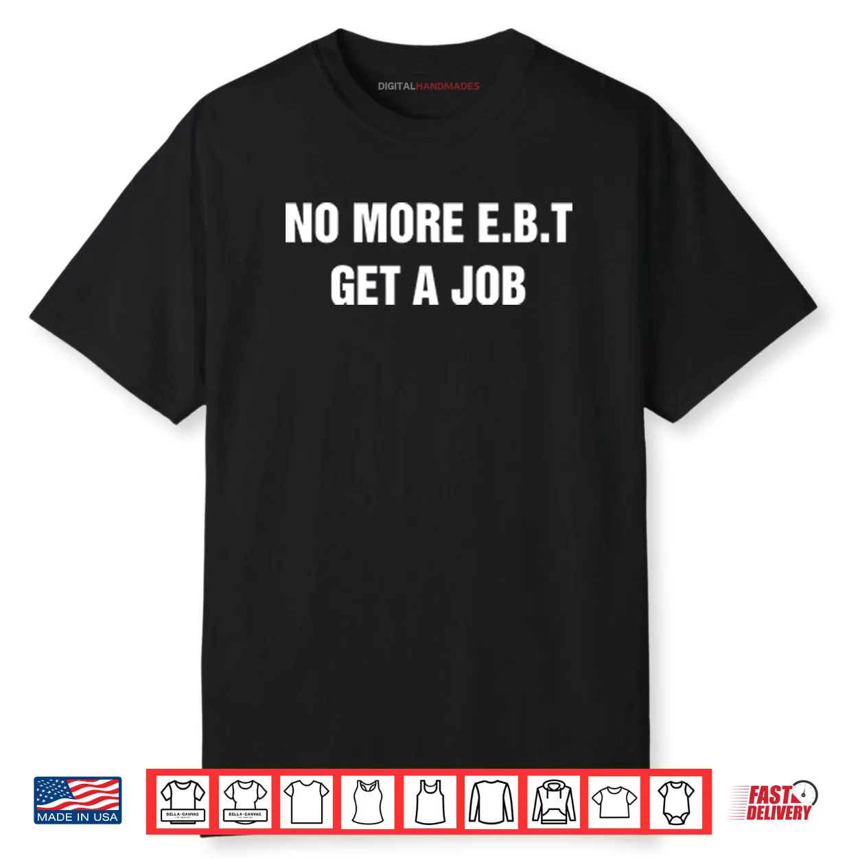 No More E.B.T Get A Job Shirt