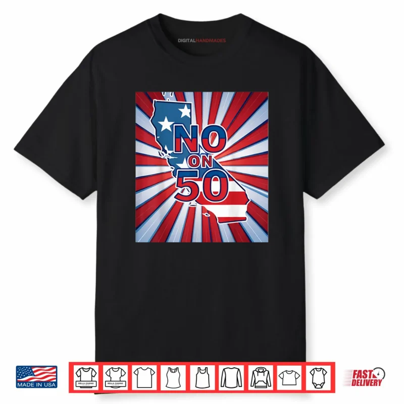 No on 50 California Election Proposition Shirt
