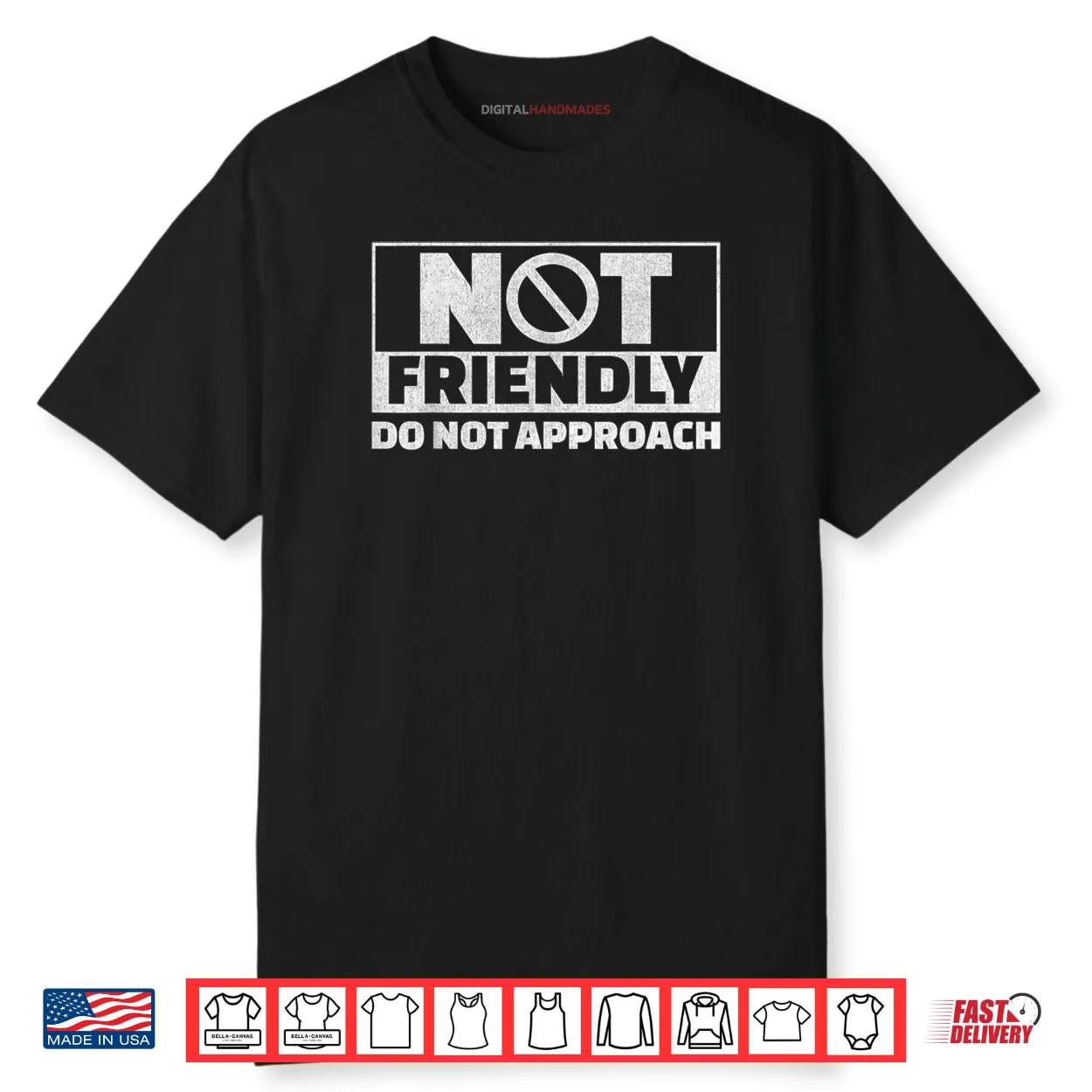 Not Friendly Do Not Approach Funny Sarcastic Saying Humor Shirt