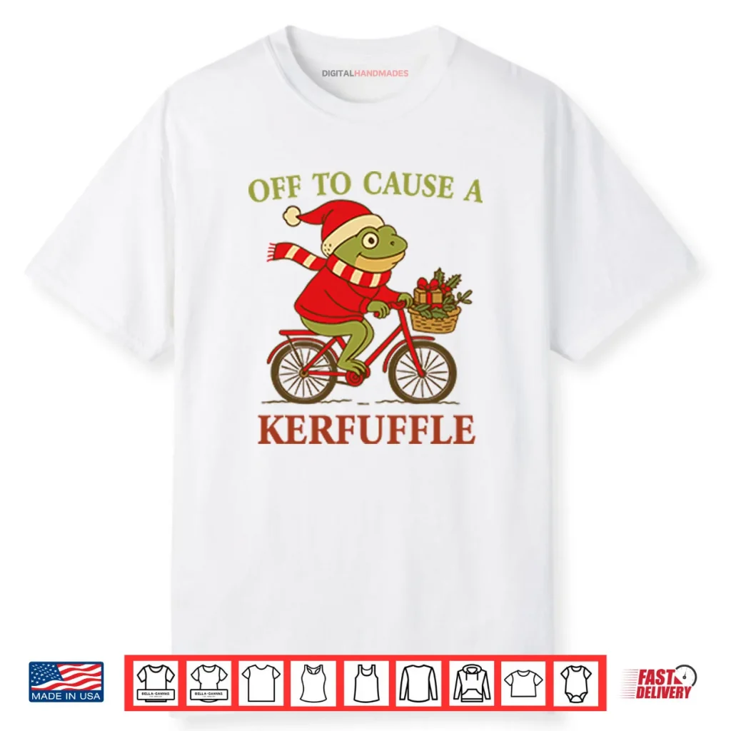 Off To Cause A Kerfuffle Frog Christmas Shirt 1 Off To Cause A Kerfuffle Frog Christmas Shirt