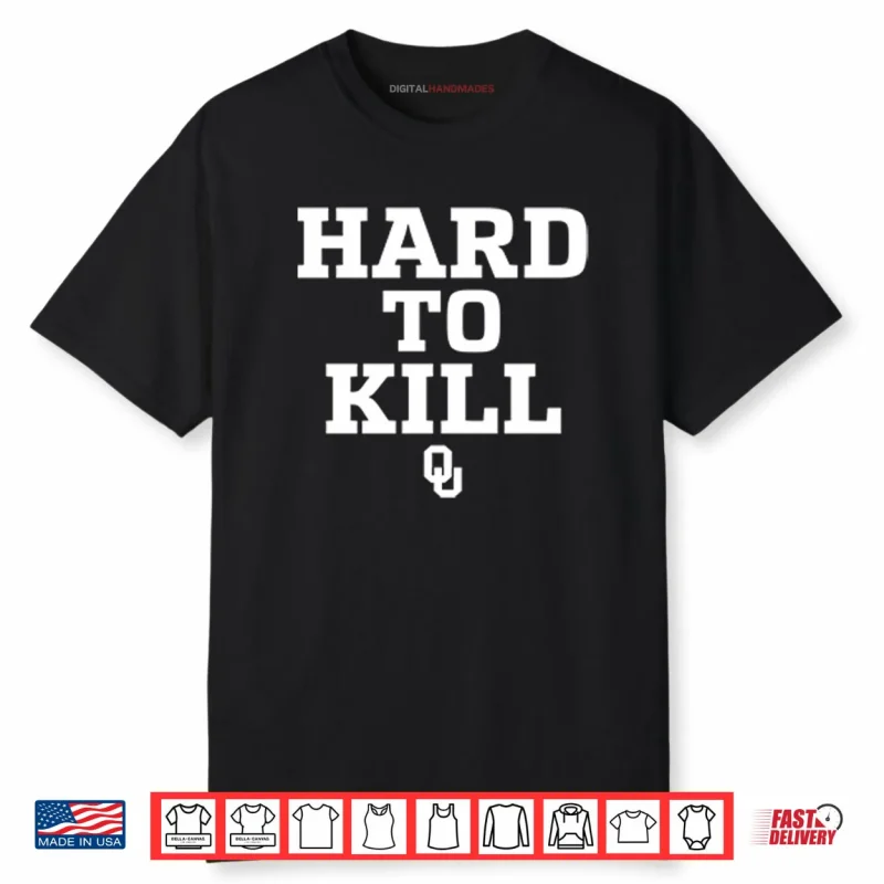 Oklahoma Sooners Hard To Kill Shirt