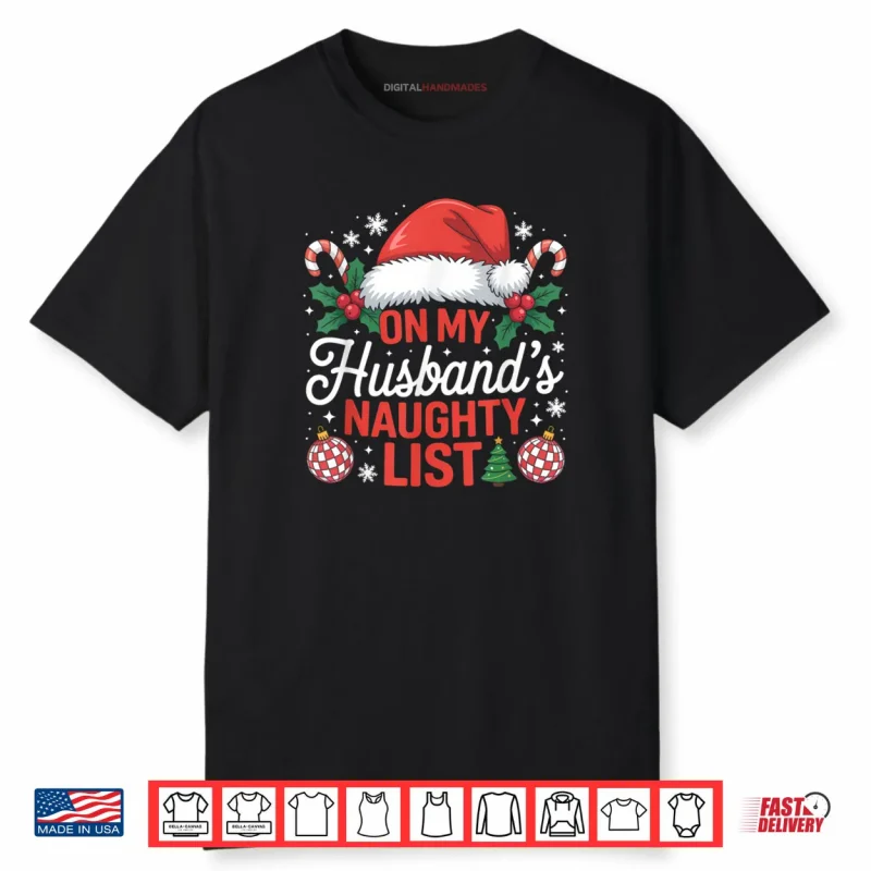 On My Husbands Naughty List Christmas Shirt