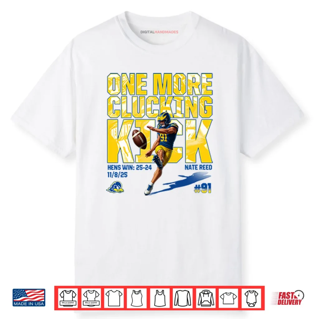 One More Clucking Kick Nate Reed Shirt 1 One More Clucking Kick Nate Reed Shirt