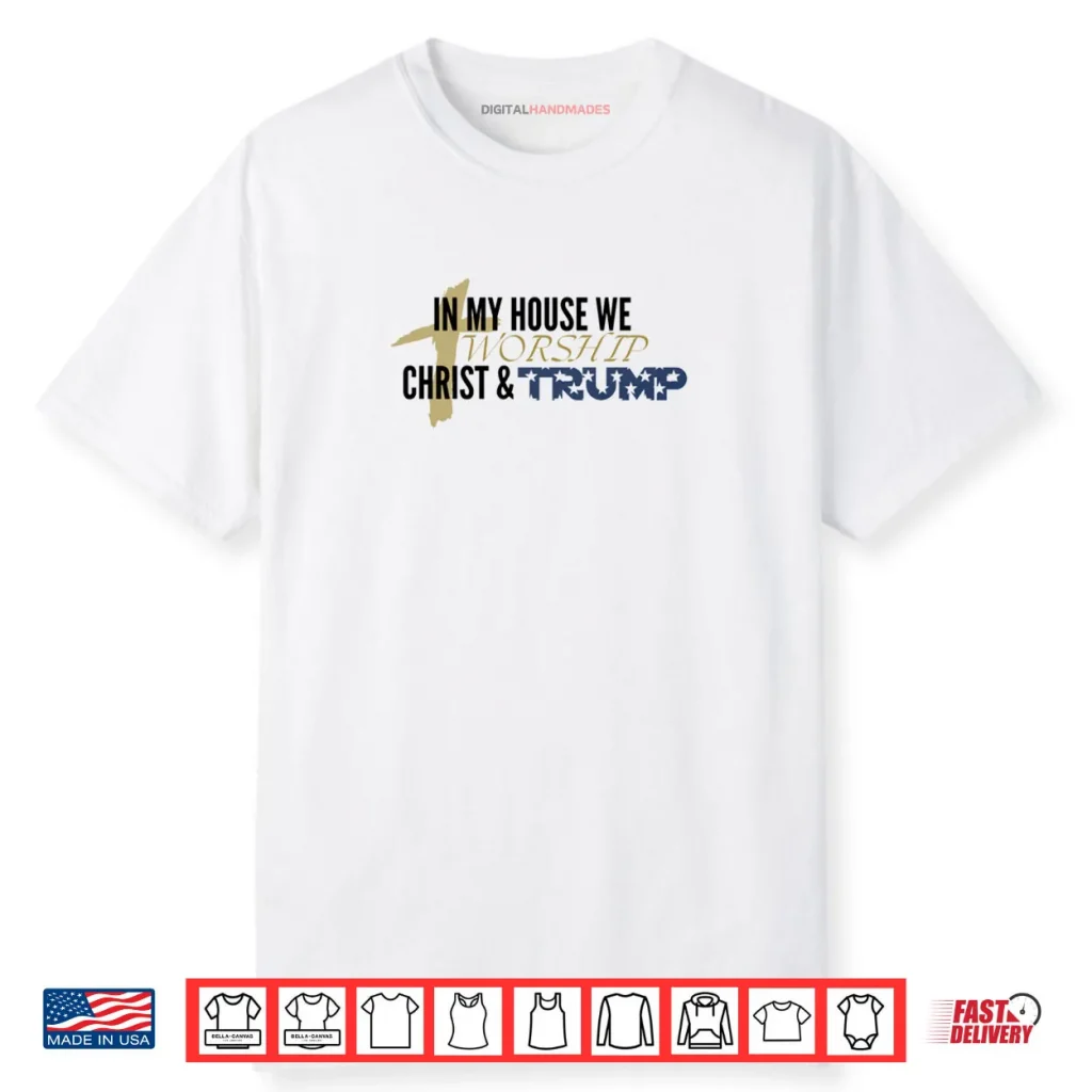 Parody We Worship Christ and Trump Shirt 1 Parody We Worship Christ and Trump Shirt