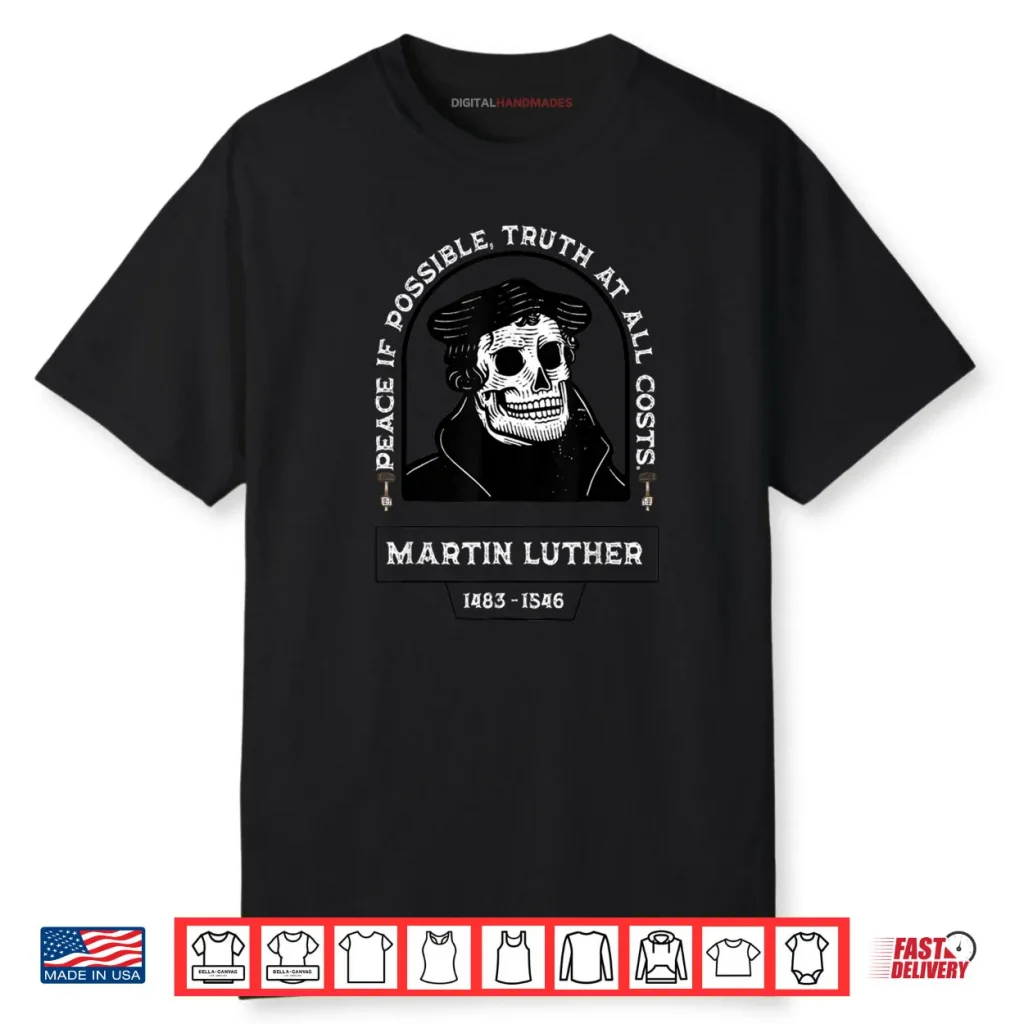 Peace If Possible Truth at All Costs Martin Luther Shirt 1 Peace If Possible Truth at All Costs Martin Luther Shirt