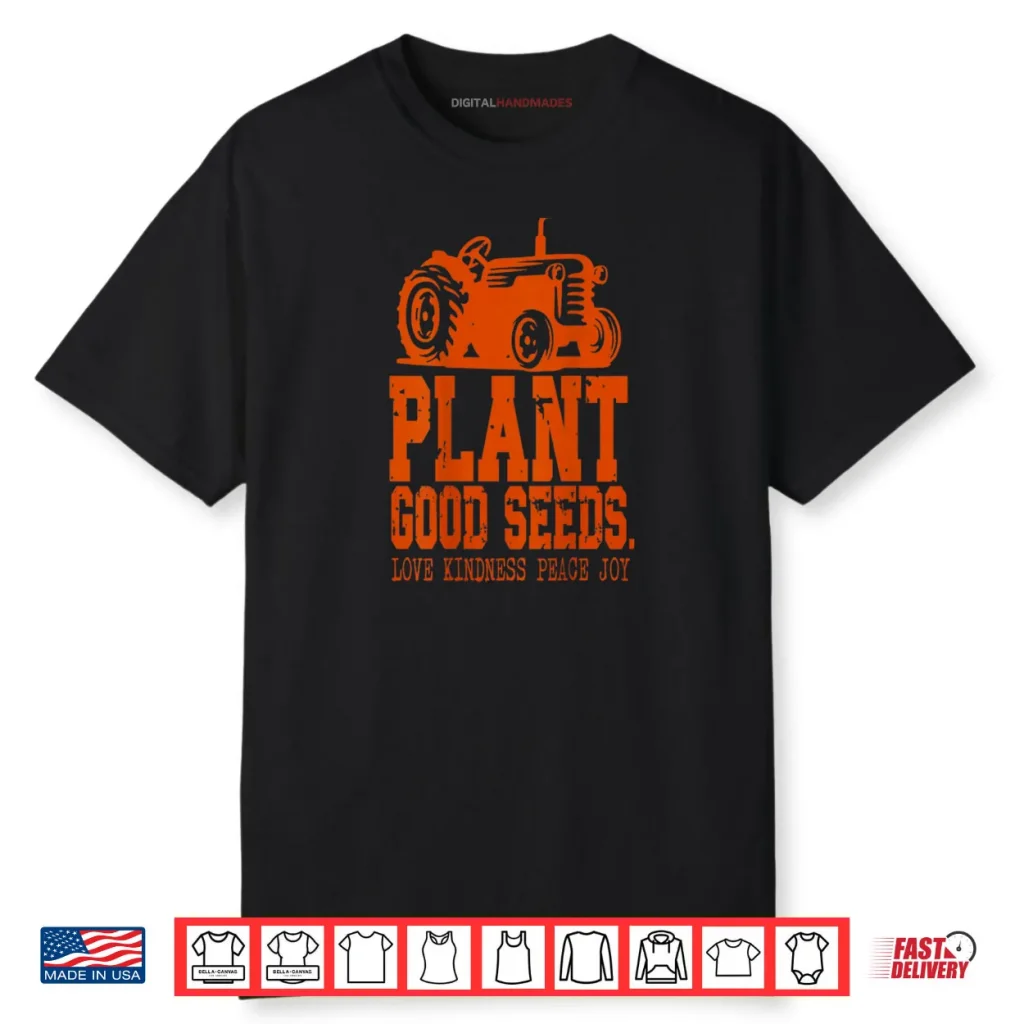 Plant Good Seeds Tractor Vintage Farm Quote Shirt 1 Plant Good Seeds Tractor Vintage Farm Quote Shirt