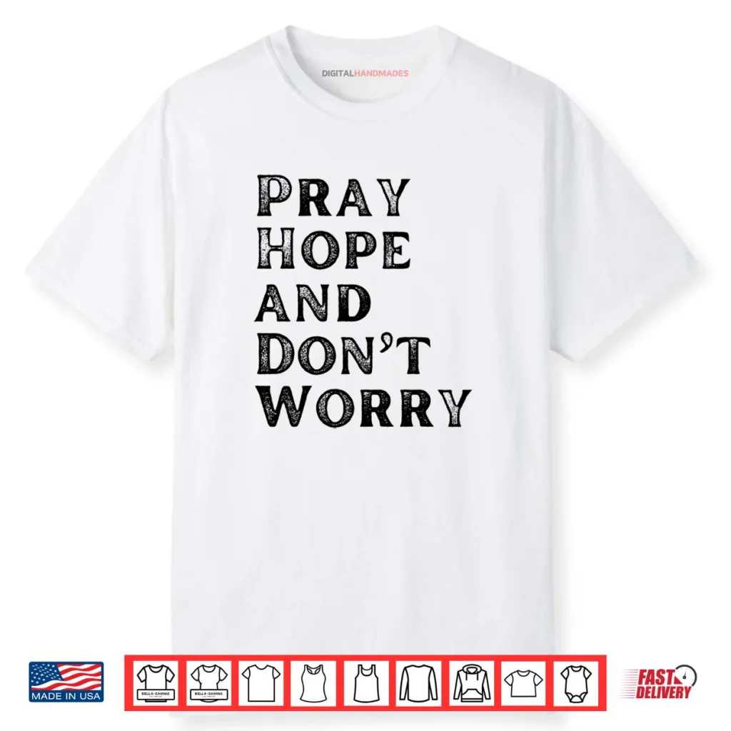 Pray Hope & Don’t Worry All Saints Day Catholic Soul Love Shirt 1 Pray Hope & Don’t Worry All Saints Day Catholic Soul Love Shirt