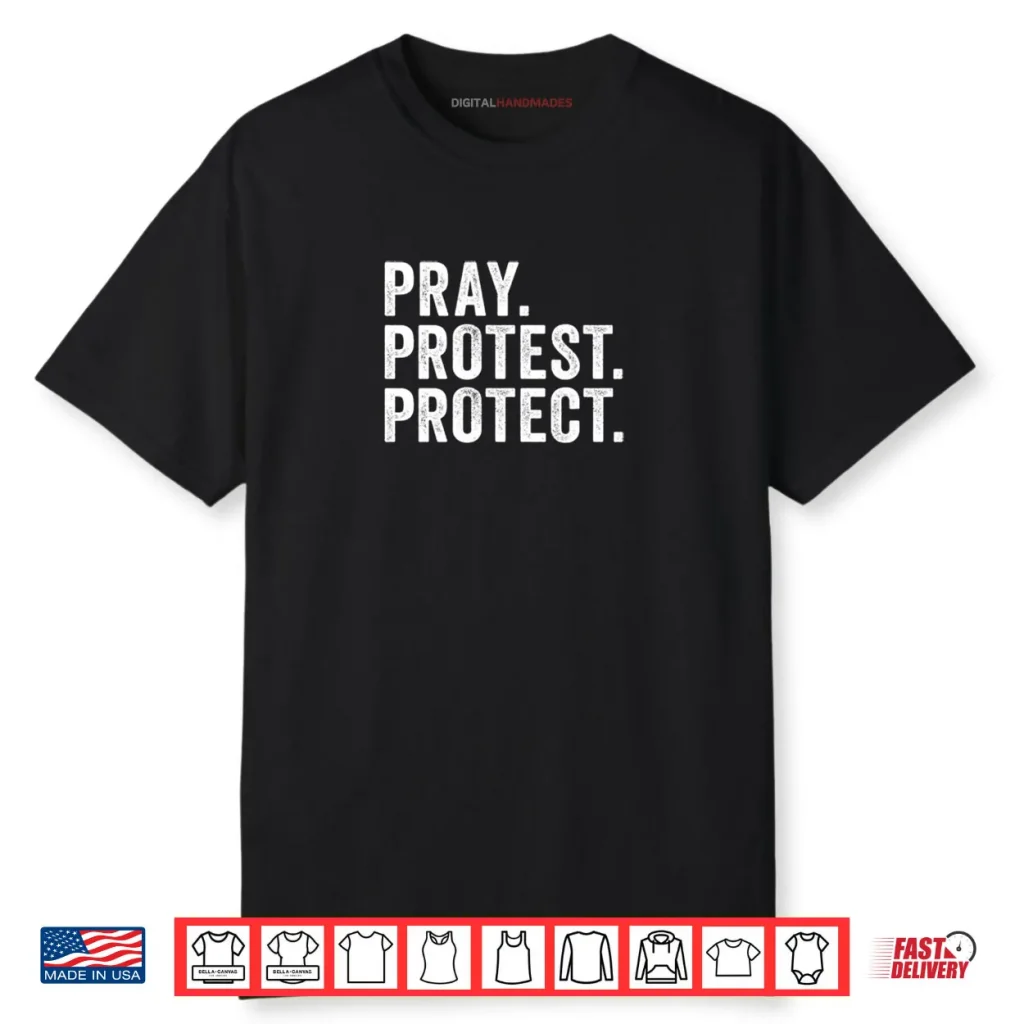 Pray Protest Protect Pullover Shirt 1 Pray Protest Protect Pullover Shirt