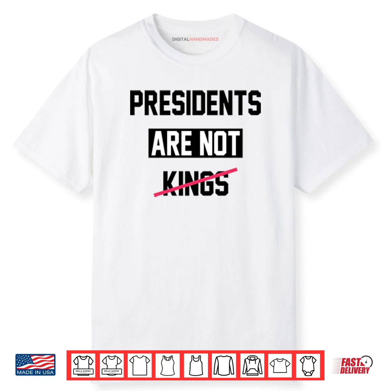 Presidents Are Not Kings T ShirtPresidents Are Not Kings Shirt