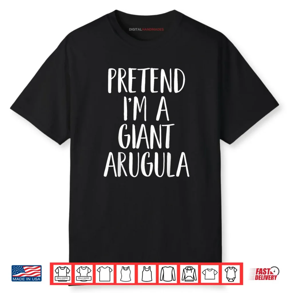 Pretend I’m A Giant Arugula Halloween Shirt 1 Pretend I’m A Giant Arugula Halloween Shirt