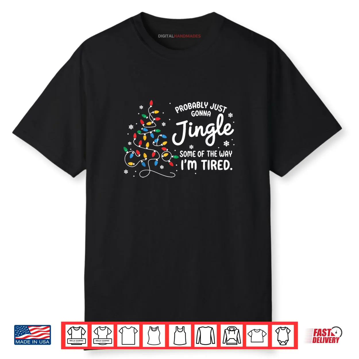 Probably Just Gonna Jingle Some of The Way I’m Tired Shirt