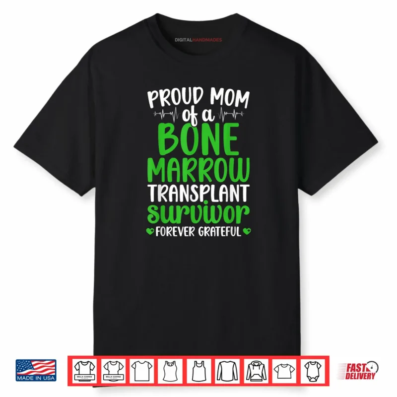 Proud BMT Mom of A Bone Marrow Transplant Survivor Mother Shirt