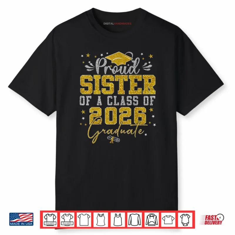 Proud Sister of a Class of 2026 Graduate Senior Graduation Shirt