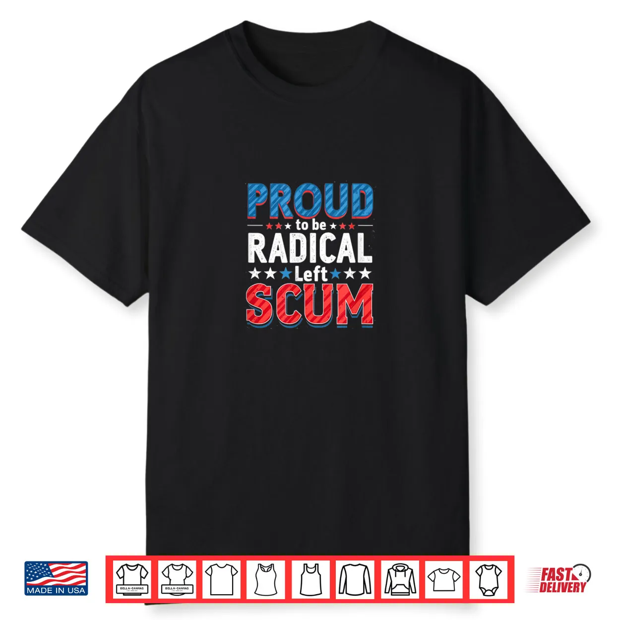 Proud to Be Radical Left Scum Rebel Democrat Political Shirt