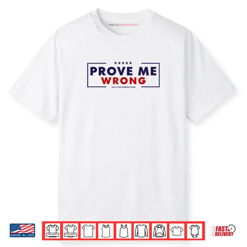 Prove Me Wrong Motivational Shirt 1 Prove Me Wrong Motivational Shirt