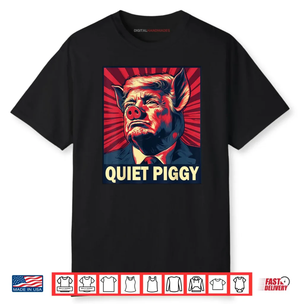 Quiet Piggy Funny Quiet Piggy Retro Vintage Shirt 1 Quiet Piggy Funny Quiet Piggy Retro Vintage Shirt