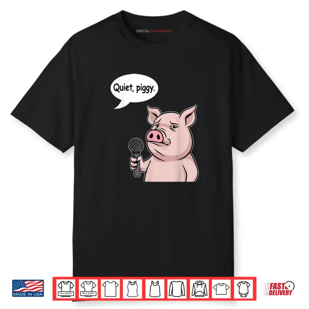 Quiet Piggy Meme Shirt 1 Quiet Piggy Meme Shirt