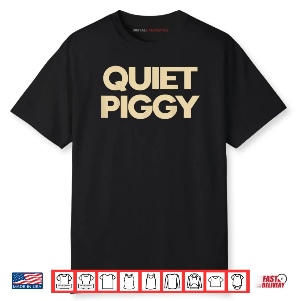 Quiet Piggy Shirt