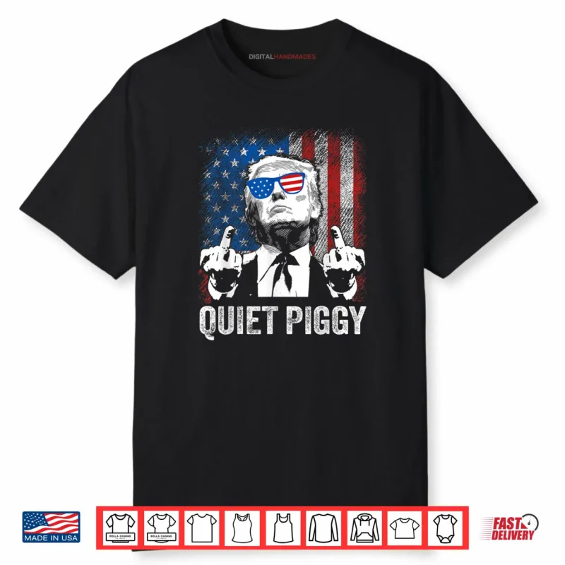 Quiet Quiet Piggy Quote Sarcastic Humor Shirt