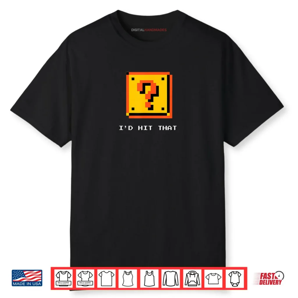 Retro 8 Bit Video Game Pixel Question Block I’d Hit That Shirt