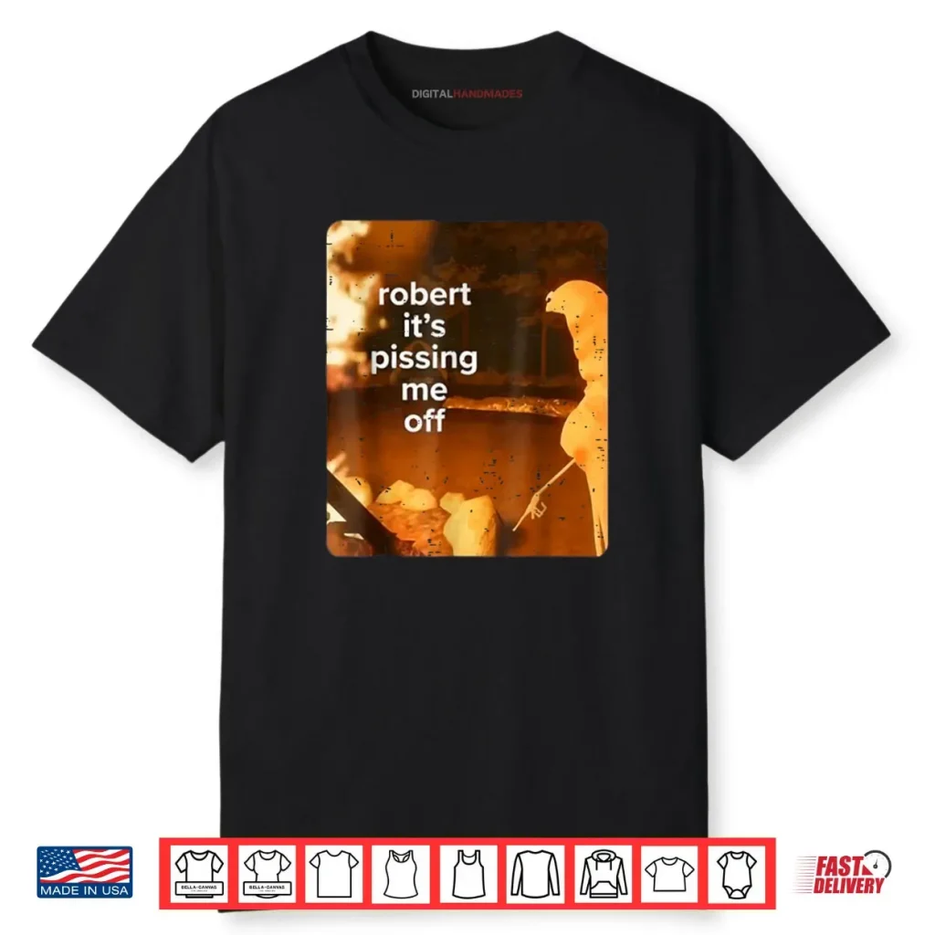 Retro Robert It’s Pissing Me Off Marcus The Worm Funny Meme Shirt 1 Retro Robert It’s Pissing Me Off Marcus The Worm Funny Meme Shirt
