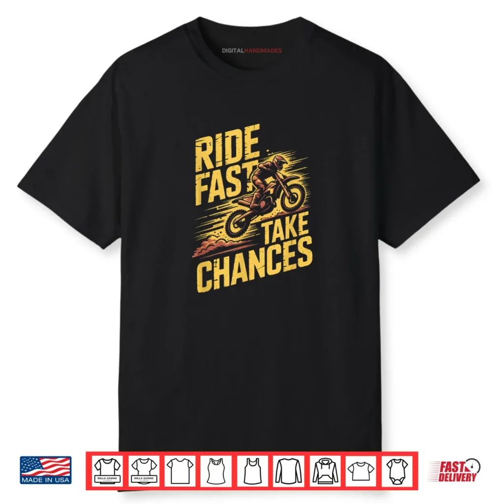 Ride Fast Take Chances Motocross Dirt Bike Shirt
