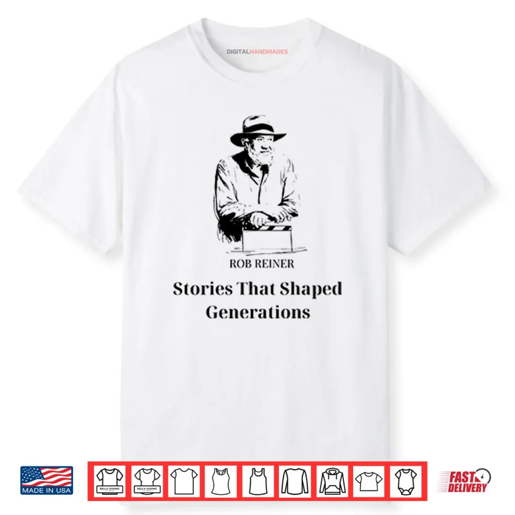 Rob Reiner Stories That Shaped Generations Shirt 1 Rob Reiner Stories That Shaped Generations Shirt