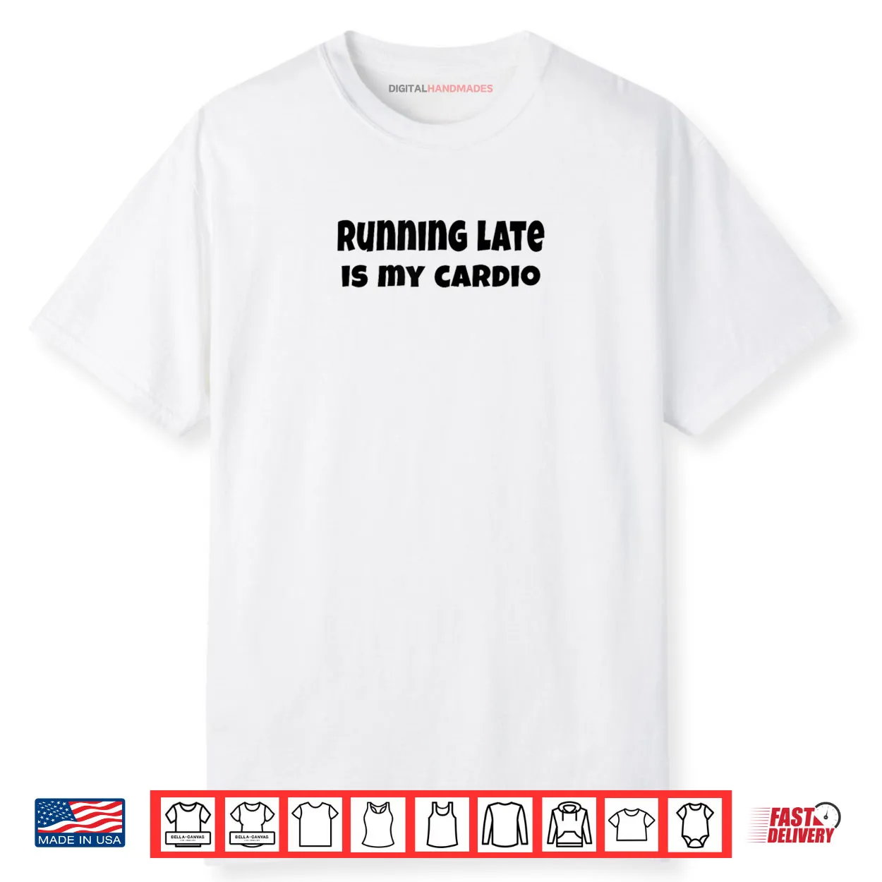 Running Late is My Cardio Shirt