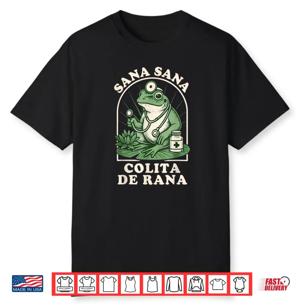 Sana Sana Colita De Rana Latina Mom Nurse Shirt