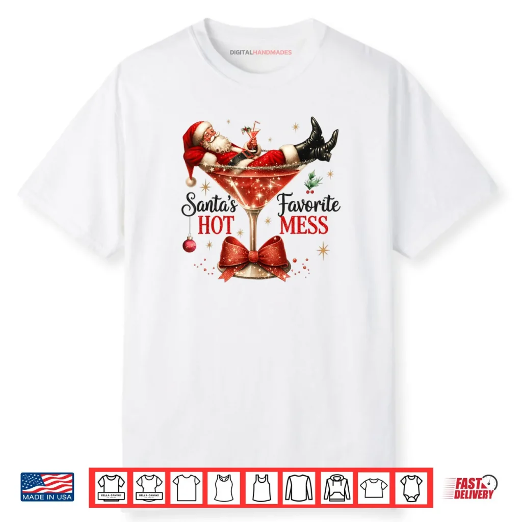 Santa Hot Mess Christmas Cocktail Martini Shirt