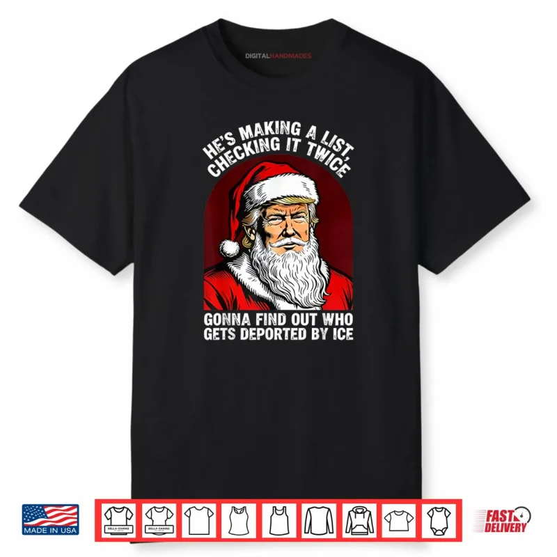 Santa Trump He’s Making a List Checking it Twice Christmas Shirt