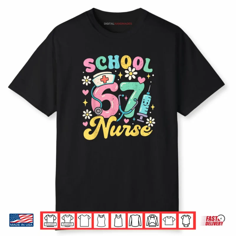 School Nurse 67 Cute Medical Meme Shirt