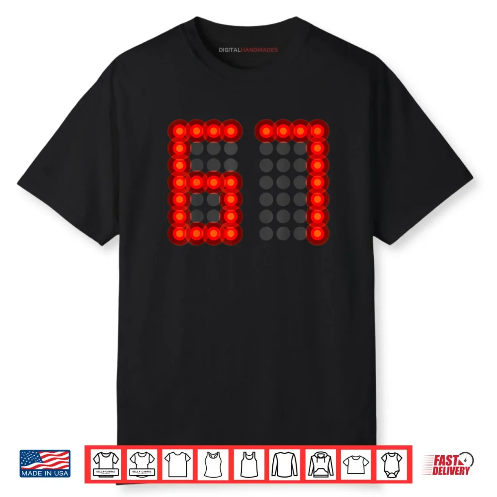 Score Board Six Seven 6 7 Meme Gen Alpha Slang Shirt 1 Score Board Six Seven 6 7 Meme Gen Alpha Slang Shirt