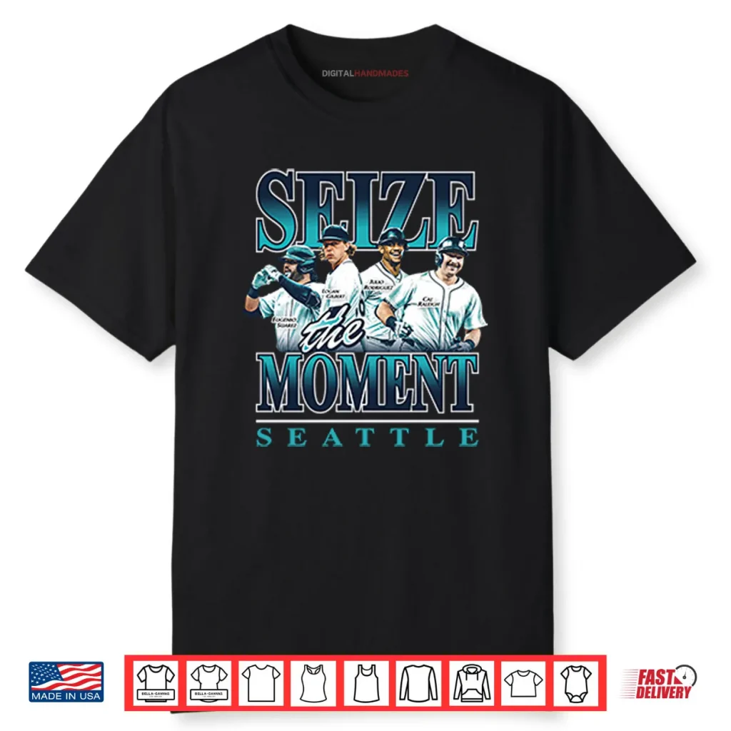 Seattle Mariners Seize The Moment Shirt 1 Seattle Mariners Seize The Moment Shirt