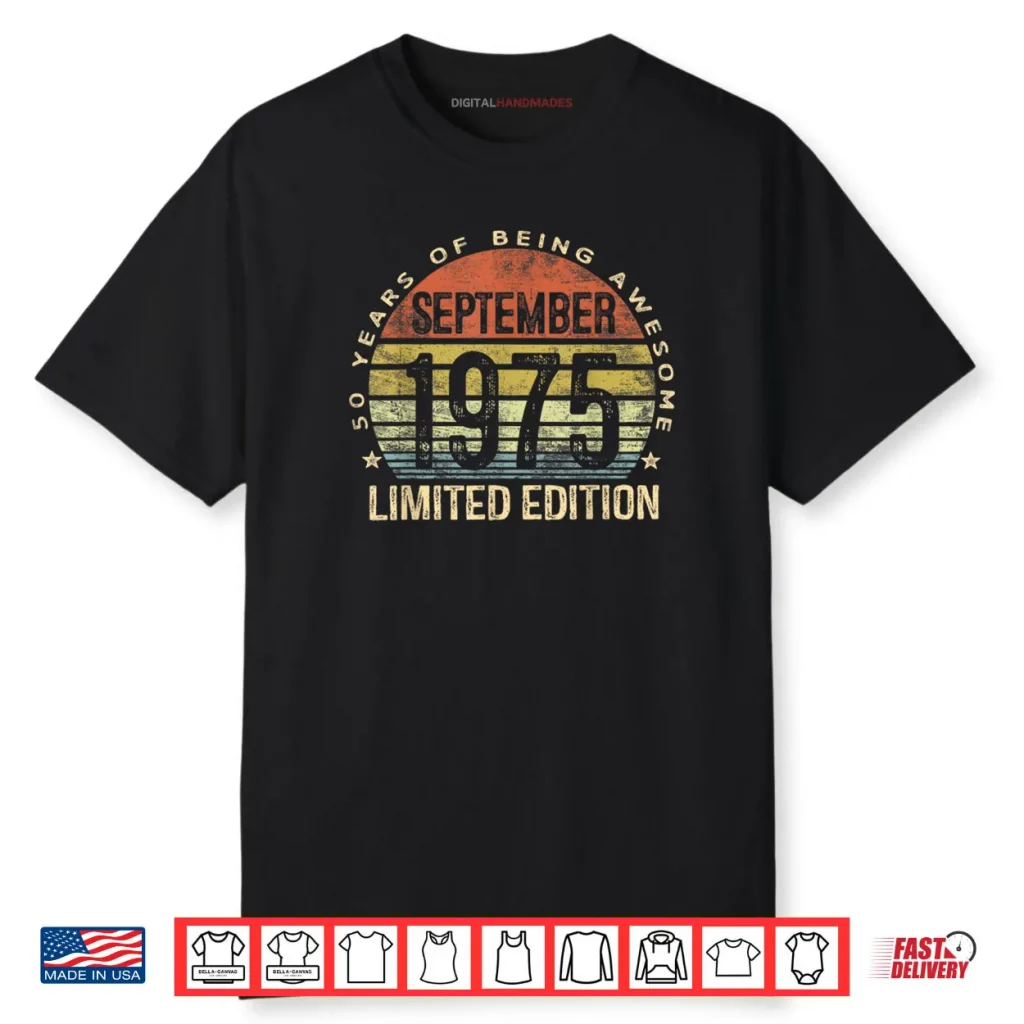 September 1975 Limited Edition 50 Year Old 50th Birthday Shirt 1 September 1975 Limited Edition 50 Year Old 50th Birthday Shirt