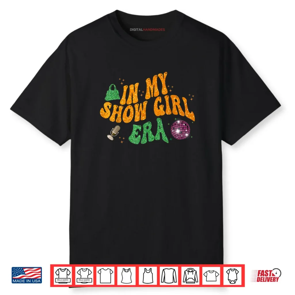 Show Girl Life in My Show Girl Era Groovy Shirt 1 Show Girl Life in My Show Girl Era Groovy Shirt