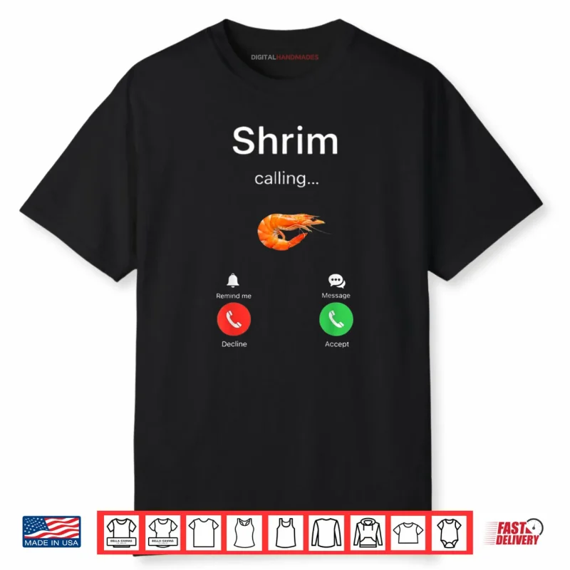 Shrim is Calling Misspelled Shrimp Meme Shirt