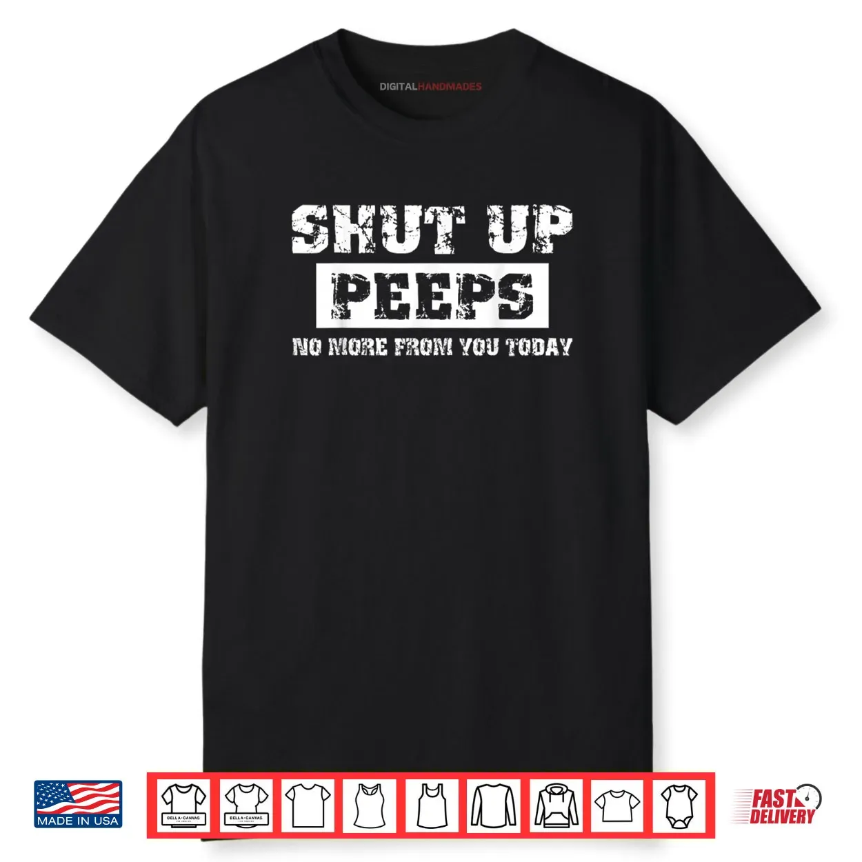 Shut Up Peeps Shirt